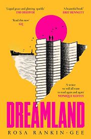 Dreamland by Rosa Rankin-Gee Dreamland by Rosa Rankin-Gee