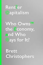 The Best Economics Books of 2020 - Rentier Capitalism: Who Owns the Economy, and Who Pays for It? by Brett Christophers