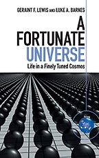 The best books on Cosmic Purpose - A Fortunate Universe: Life in a Finely Tuned Cosmos by Geraint Lewis & Luke Barnes