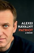 The Best Nonfiction Books on Russia: The 2025 Pushkin House Prize - Patriot: A Memoir by Alexei Navalny, translated by Arch Tait with Stephen Dalziel
