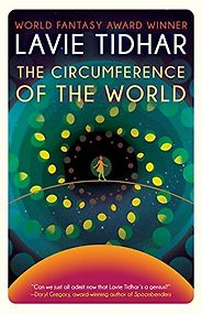 Novels About Science Fiction - The Circumference of the World by Lavie Tidhar