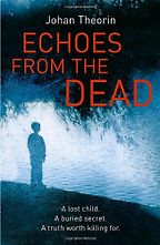 The Best Nordic Crime Fiction - Echoes From the Dead by Johan Theorin