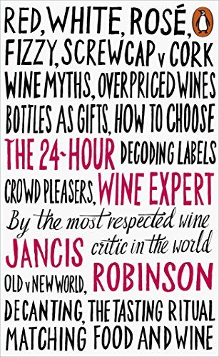 The 24-Hour Wine Expert by Jancis Robinson