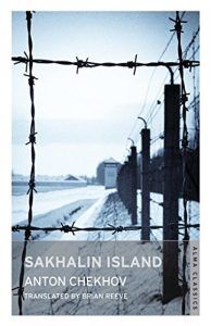 The Best ‘Anti-Memoirs’ - Sakhalin Island by Anton Chekhov