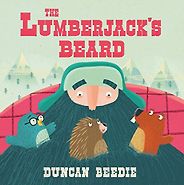 The Best Picture Books of 2017 - The Lumberjack's Beard by Duncan Beedie The Best Picture Books of 2017 - The Lumberjack's Beard by Duncan Beedie