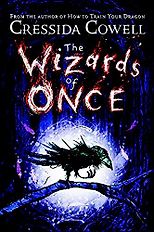 Magical Stories for Kids - Wizards of Once by Cressida Cowell