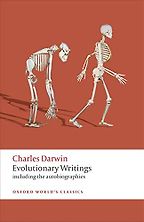 Evolutionary Writings: Including the Autobiographies by Charles Darwin Evolutionary Writings: Including the Autobiographies by Charles Darwin