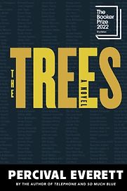 The Trees by Percival Everett The Trees by Percival Everett