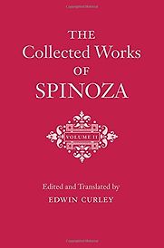 The Collected Works of Spinoza (Volume II) by Baruch Spinoza & Edwin Curley The Collected Works of Spinoza (Volume II) by Baruch Spinoza & Edwin Curley