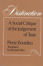 The best books on Economic Sociology - Distinction by Pierre Bourdieu The best books on Economic Sociology - Distinction by Pierre Bourdieu