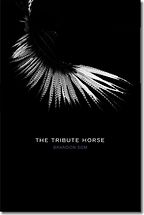 The Best Contemporary American Poetry - The Tribute Horse by Brandon Som The Best Contemporary American Poetry - The Tribute Horse by Brandon Som