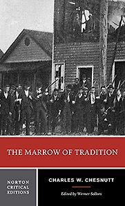 The Marrow of Tradition by Charles Chesnutt The Marrow of Tradition by Charles Chesnutt