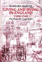 The best books on Daily Life in Medieval England - Living and Dying in England 1100-1540: The Monastic Experience by Barbara Harvey The best books on Daily Life in Medieval England - Living and Dying in England 1100-1540: The Monastic Experience by Barbara Harvey