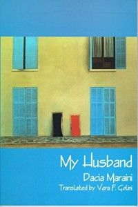 The Best Italian Literature - My Husband by Dacia Maraini