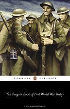 The best books on Poetry of the First World War - The Penguin Book of First World War Poetry ed. George Walter The best books on Poetry of the First World War - The Penguin Book of First World War Poetry ed. George Walter