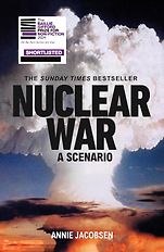 The Best Nonfiction Books: The 2024 Baillie Gifford Prize Shortlist - Nuclear War: A Scenario by Annie Jacobsen The Best Nonfiction Books: The 2024 Baillie Gifford Prize Shortlist - Nuclear War: A Scenario by Annie Jacobsen