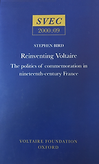 The Best Voltaire Books - Reinventing Voltaire: The Politics of Commemoration in Nineteenth-Century France by Stephen Bird The Best Voltaire Books - Reinventing Voltaire: The Politics of Commemoration in Nineteenth-Century France by Stephen Bird