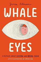 Whale Eyes by James Robinson Whale Eyes by James Robinson
