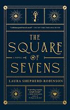 The Best Historical Fiction Set in the 18th Century - The Square of Sevens by Laura Shepherd-Robinson
