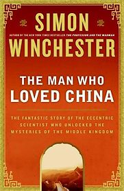 The Man Who Loved China by Simon Winchester The Man Who Loved China by Simon Winchester