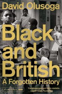 The best books on Race and Slavery - Black and British: A Forgotten History by David Olusoga