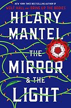 The Best Historical Fiction: The 2021 Walter Scott Prize Shortlist - The Mirror and the Light by Hilary Mantel The Best Historical Fiction: The 2021 Walter Scott Prize Shortlist - The Mirror and the Light by Hilary Mantel