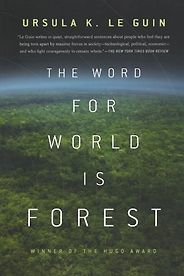 Science Fiction - The Word for World is Forest by Ursula Le Guin