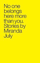 The Best 20th-Century Short Stories - No One Belongs Here More Than You: Stories by Miranda July