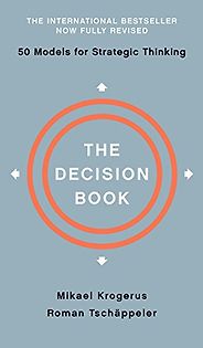 The best books on Creating a Career You Love - The Decision Book: Fifty Models for Strategic Thinking by Mikael Krogerus & Roman Tschäppeler The best books on Creating a Career You Love - The Decision Book: Fifty Models for Strategic Thinking by Mikael Krogerus & Roman Tschäppeler