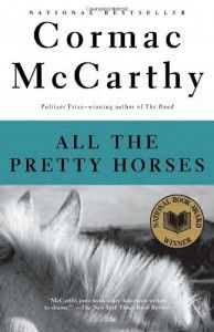 The Best Cormac McCarthy Books - All the Pretty Horses by Cormac McCarthy