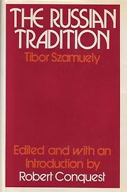 The Russian Tradition by Tibor Szamuely The Russian Tradition by Tibor Szamuely