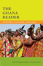 The best books on The History of Ghana - The Ghana Reader: History, Culture, Politics by Kwasi Konadu and Clifford C. Campbell