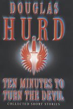 Ten Minutes to Turn the Devil by Douglas Hurd Ten Minutes to Turn the Devil by Douglas Hurd