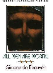 All Men Are Mortal by Simone de Beauvoir All Men Are Mortal by Simone de Beauvoir