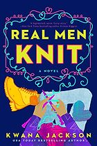 The Best Romance Books of 2020 - Real Men Knit by Kwana Jackson