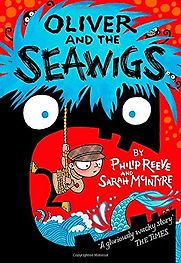 Oliver and the Seawigs by Philip Reeve & Sarah MacIntyre