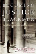 The best books on US Supreme Court Justices - Becoming Justice Blackmun by Linda Greenhouse The best books on US Supreme Court Justices - Becoming Justice Blackmun by Linda Greenhouse