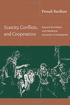 Scarcity, Conflicts and Cooperation by Pranab Bardhan Scarcity, Conflicts and Cooperation by Pranab Bardhan