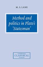 Method and Politics in Plato's Statesman by Melissa Lane Method and Politics in Plato's Statesman by Melissa Lane
