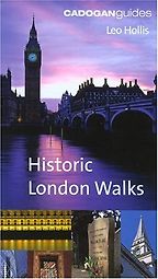 Historic London Walks by Leo Hollis Historic London Walks by Leo Hollis