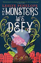 The Best Historical Fantasy Books - The Monsters We Defy by Leslye Penelope The Best Historical Fantasy Books - The Monsters We Defy by Leslye Penelope