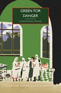 The Best Locked-Room or Puzzle Mysteries - Green for Danger by Christianna Brand
