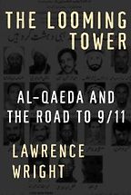 The best books on Terrorism - The Looming Tower by Lawrence Wright The best books on Terrorism - The Looming Tower by Lawrence Wright