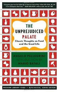 The best books on American Food - An Unprejudiced Palate by Angelo Pellegrini The best books on American Food - An Unprejudiced Palate by Angelo Pellegrini