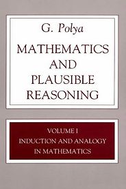 The best books on The Beauty and Fun of Mathematics - Induction and Analogy in Mathematics by George Polya The best books on The Beauty and Fun of Mathematics - Induction and Analogy in Mathematics by George Polya