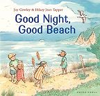 Good Night, Good Beach Joy Cowley, Hilary Jean Tapper (illustrator) Good Night, Good Beach Joy Cowley, Hilary Jean Tapper (illustrator)
