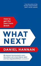 The Best Things to Read on Brexit - What Next: How to get the best from Brexit by Daniel Hannan