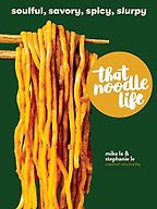 The Best Cookbooks of 2022 - That Noodle Life: Soulful, Savory, Spicy, Slurpy by Mike Le & Stephanie Le