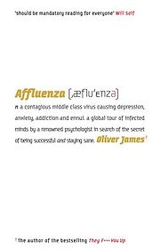 Affluenza by Oliver James Affluenza by Oliver James