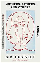 The best books on Philosophy - Mothers, Fathers, and Others: New Essays by Siri Hustvedt